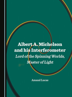 cover image of Albert A. Michelson and his Interferometer